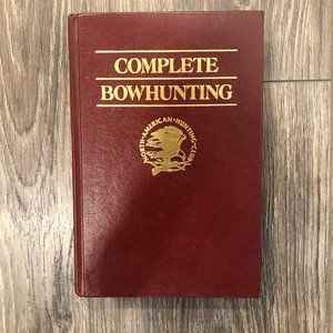 Complete Bowhunting hardcover book, North American Hunting Club, 1987, Vintage